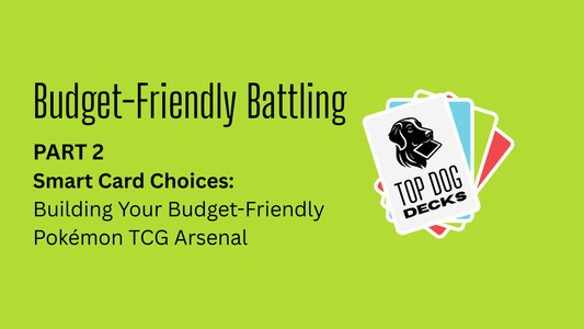 Budget-Friendly Battling [Part 2]: Smart Card Choices